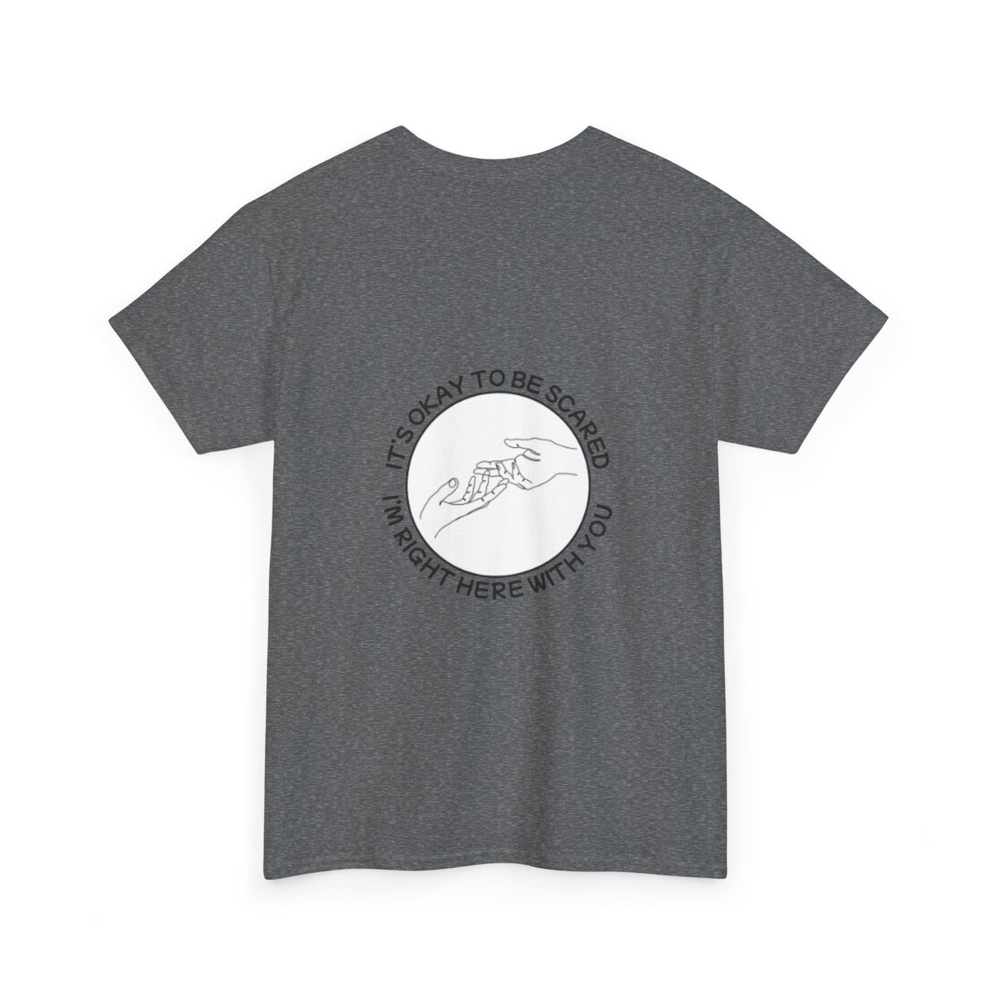 Unisex Heavy Cotton Tee "It's okay to be Scared"