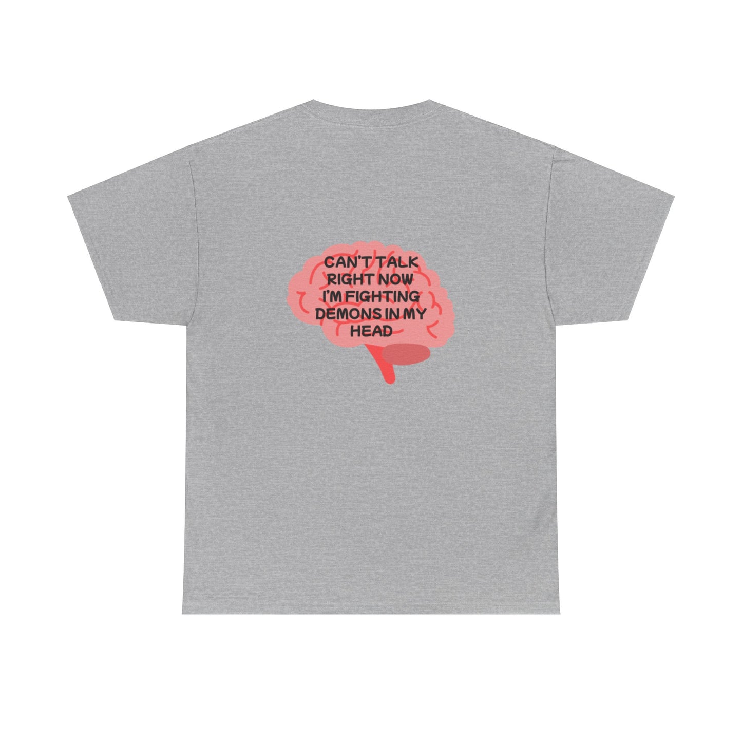 Unisex Heavy Cotton Tee "Can't talk right now, I'm busy fighting demons in my head"