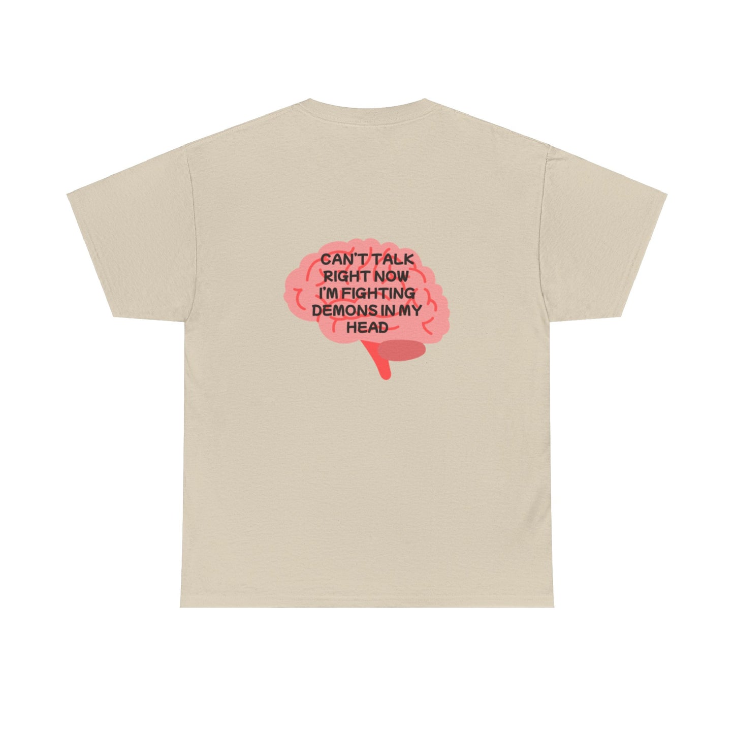 Unisex Heavy Cotton Tee "Can't talk right now, I'm busy fighting demons in my head"