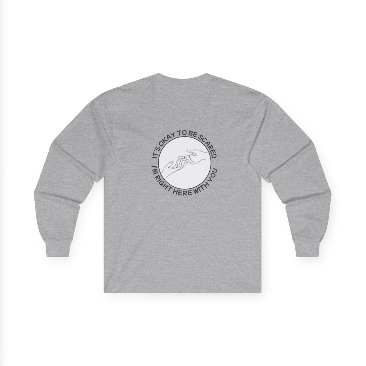 Unisex Ultra Cotton Long Sleeve Tee "It's okay to be Scared"