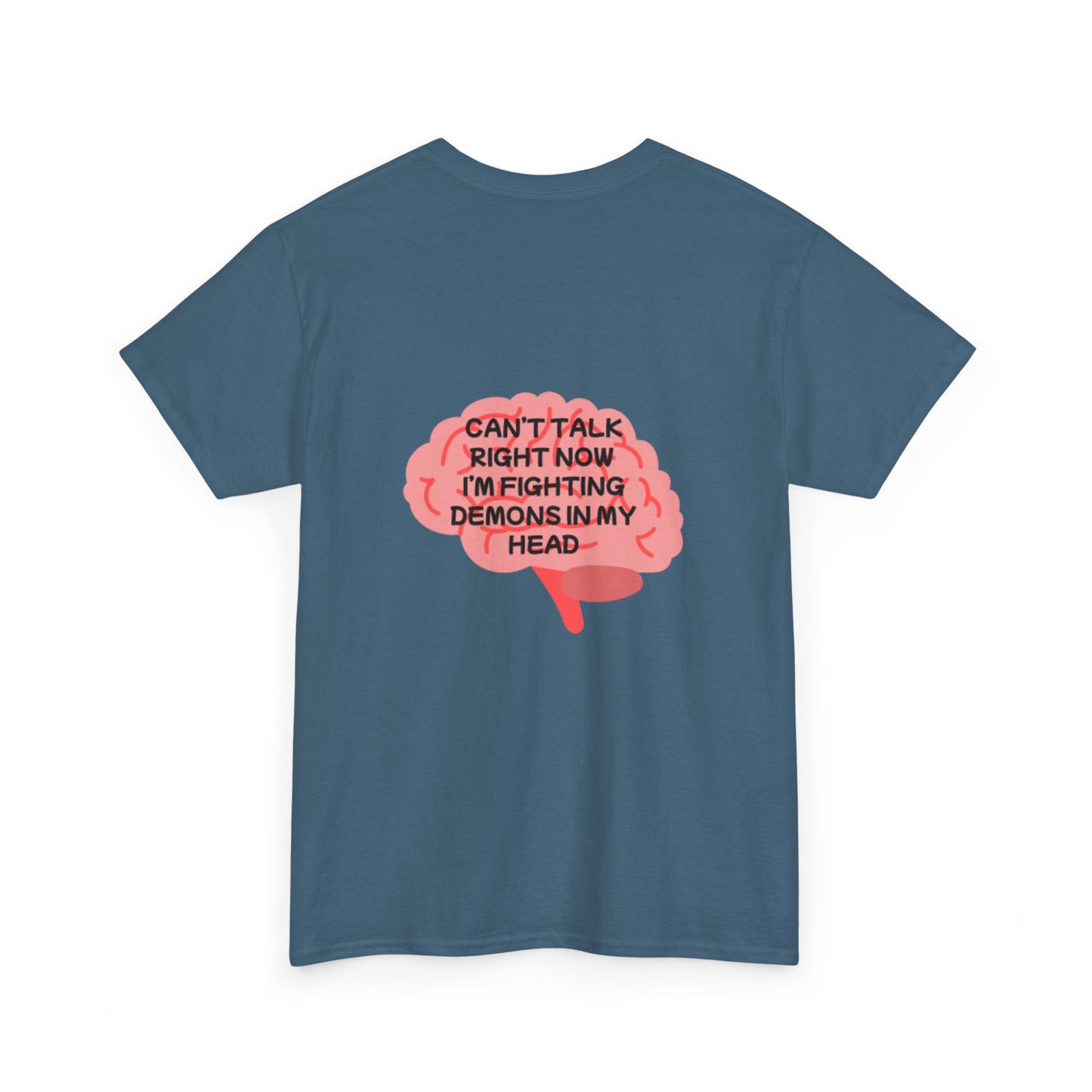 Unisex Heavy Cotton Tee "Can't talk right now, I'm busy fighting demons in my head"