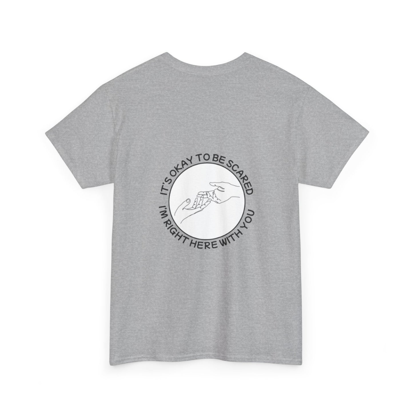 Unisex Heavy Cotton Tee "It's okay to be Scared"