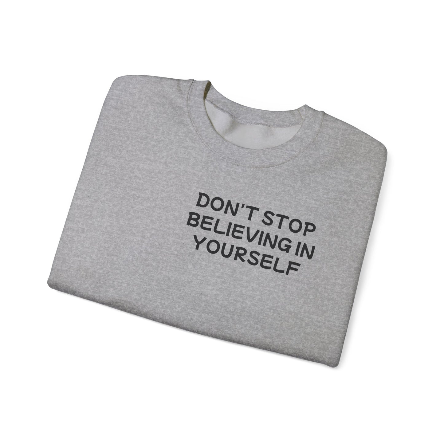 Unisex Heavy Blend™ Crewneck Sweatshirt "Don't stop Believing in Youself"