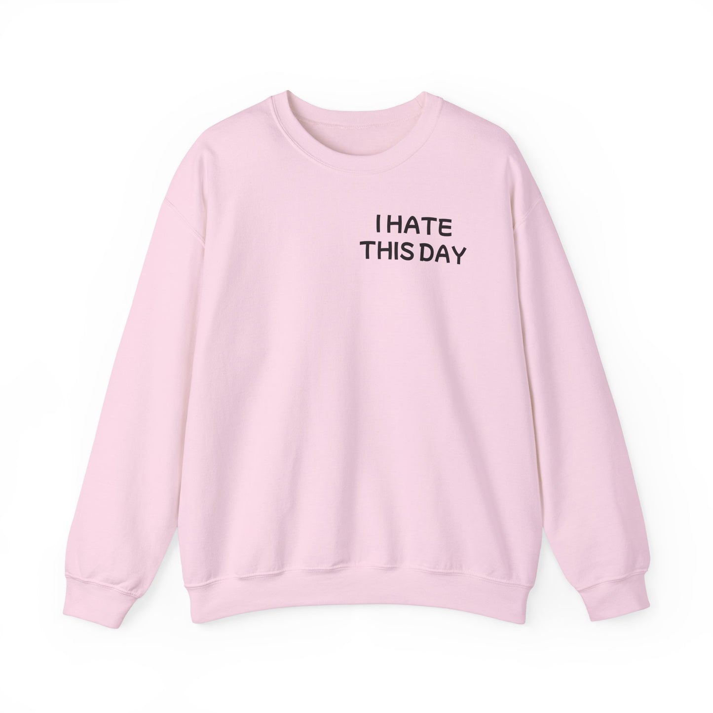 Unisex Heavy Blend™ Crewneck Sweatshirt "I Hate this Day"