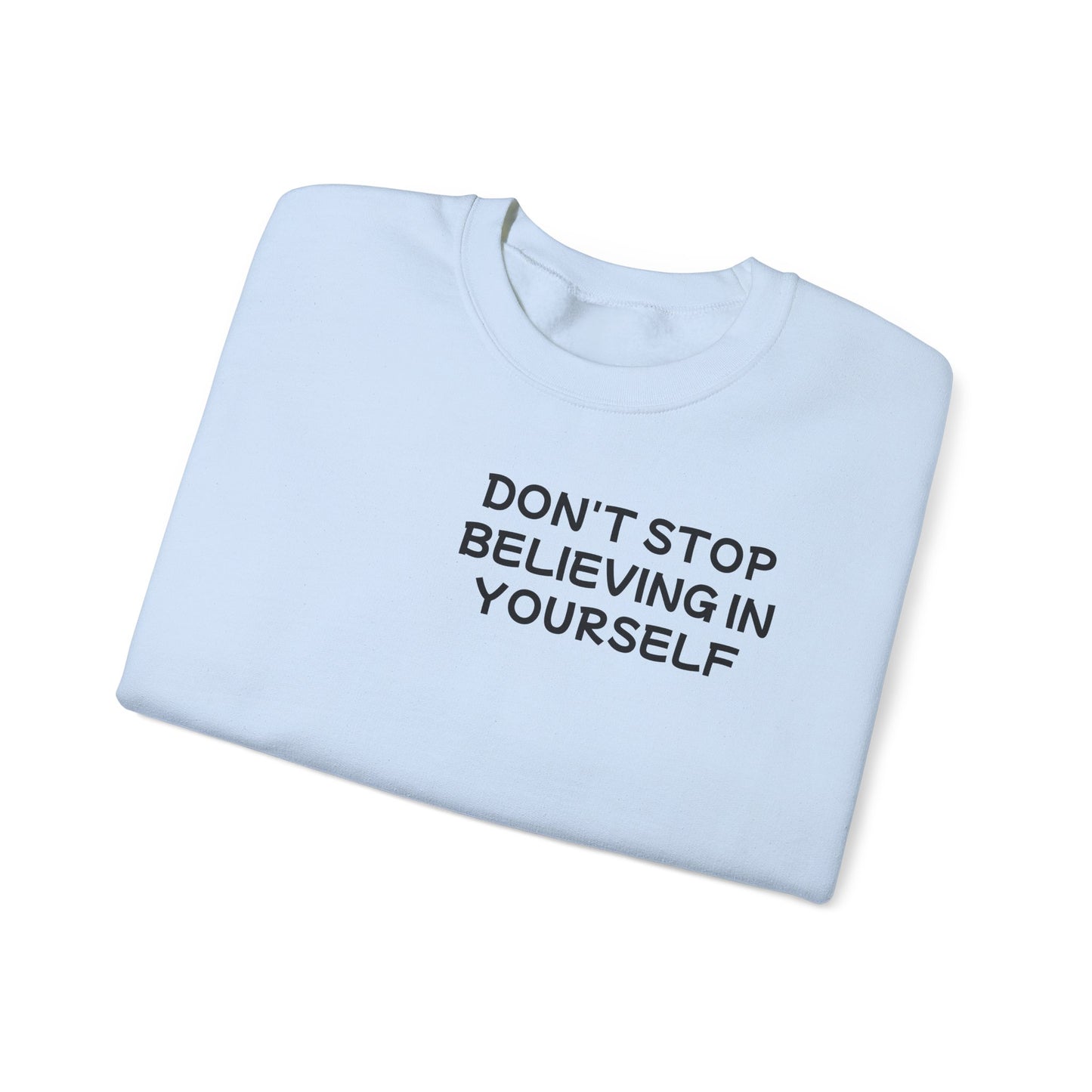 Unisex Heavy Blend™ Crewneck Sweatshirt "Don't stop Believing in Youself"