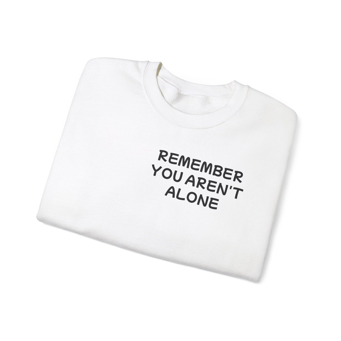 Unisex Heavy Blend™ Crewneck Sweatshirt "Remember, You aren't alone"