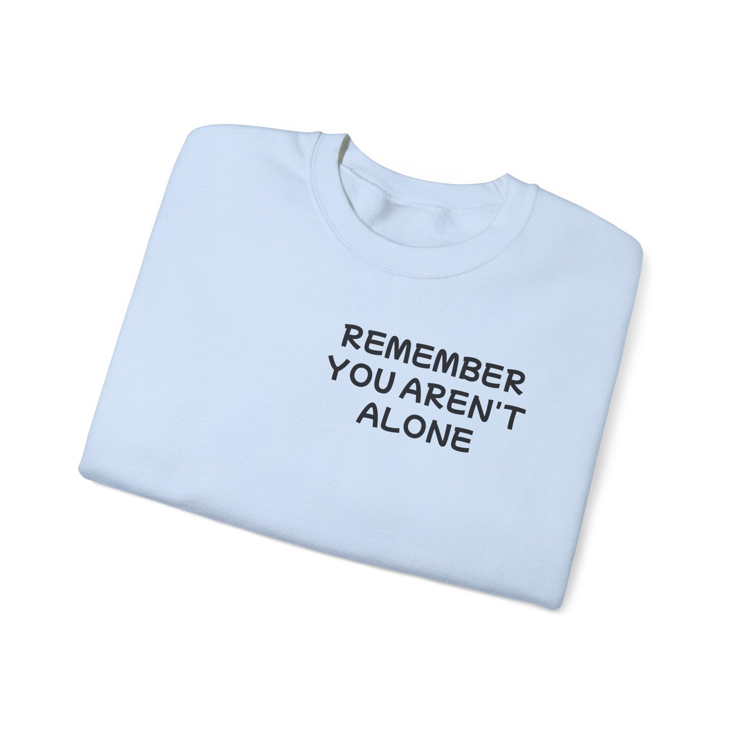 Unisex Heavy Blend™ Crewneck Sweatshirt "Remember, You aren't alone"