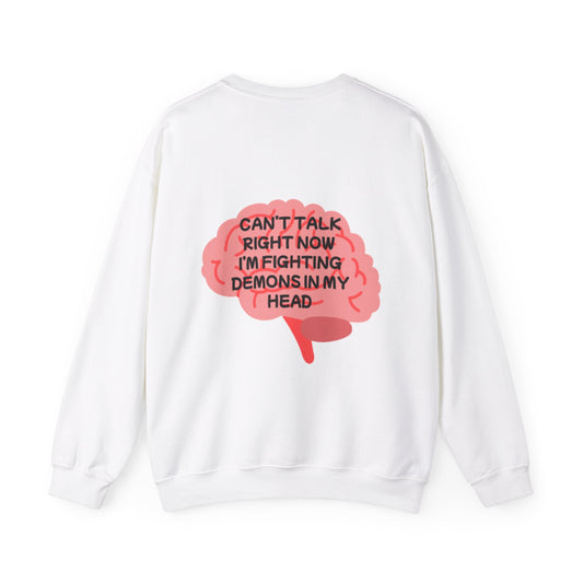 Unisex Heavy Blend™ Crewneck Sweatshirt "Can't talk right now, I'm busy fighting demons in my head"