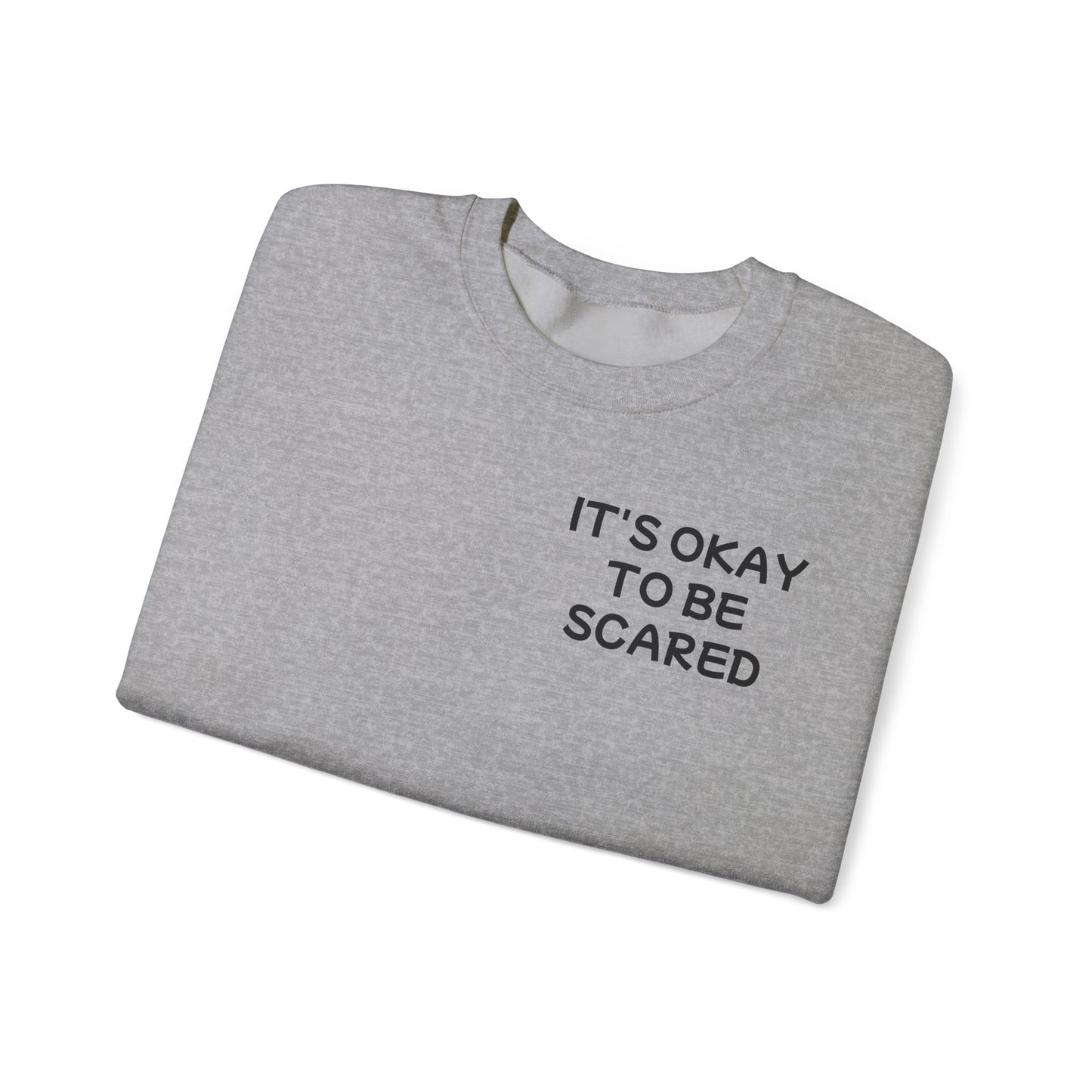 Unisex Heavy Blend™ Crewneck Sweatshirt "It's okay to be scared"