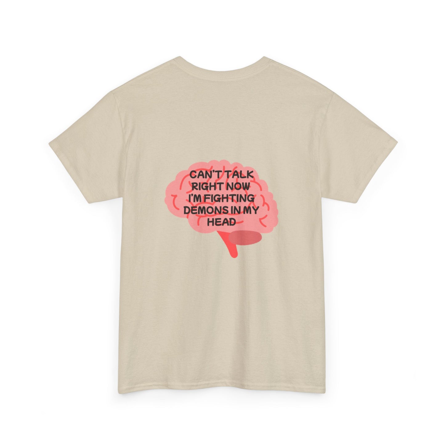 Unisex Heavy Cotton Tee "Can't talk right now, I'm busy fighting demons in my head"