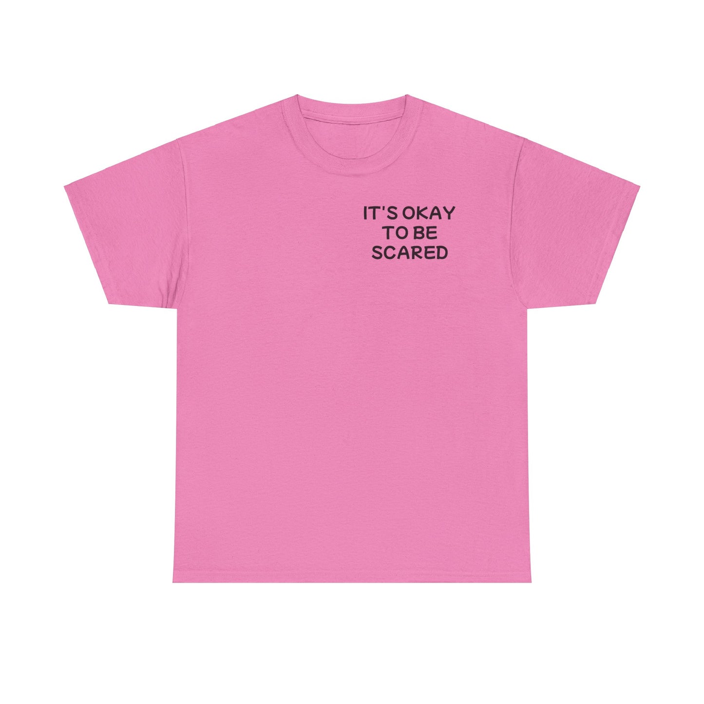 Unisex Heavy Cotton Tee "It's okay to be Scared"