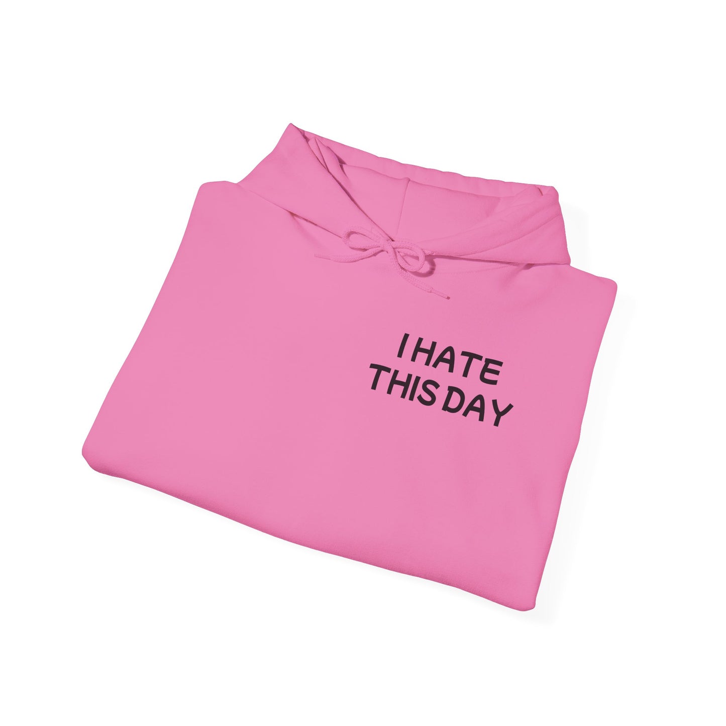 Unisex Heavy Blend™ Hooded Sweatshirt "I Hate this Day"