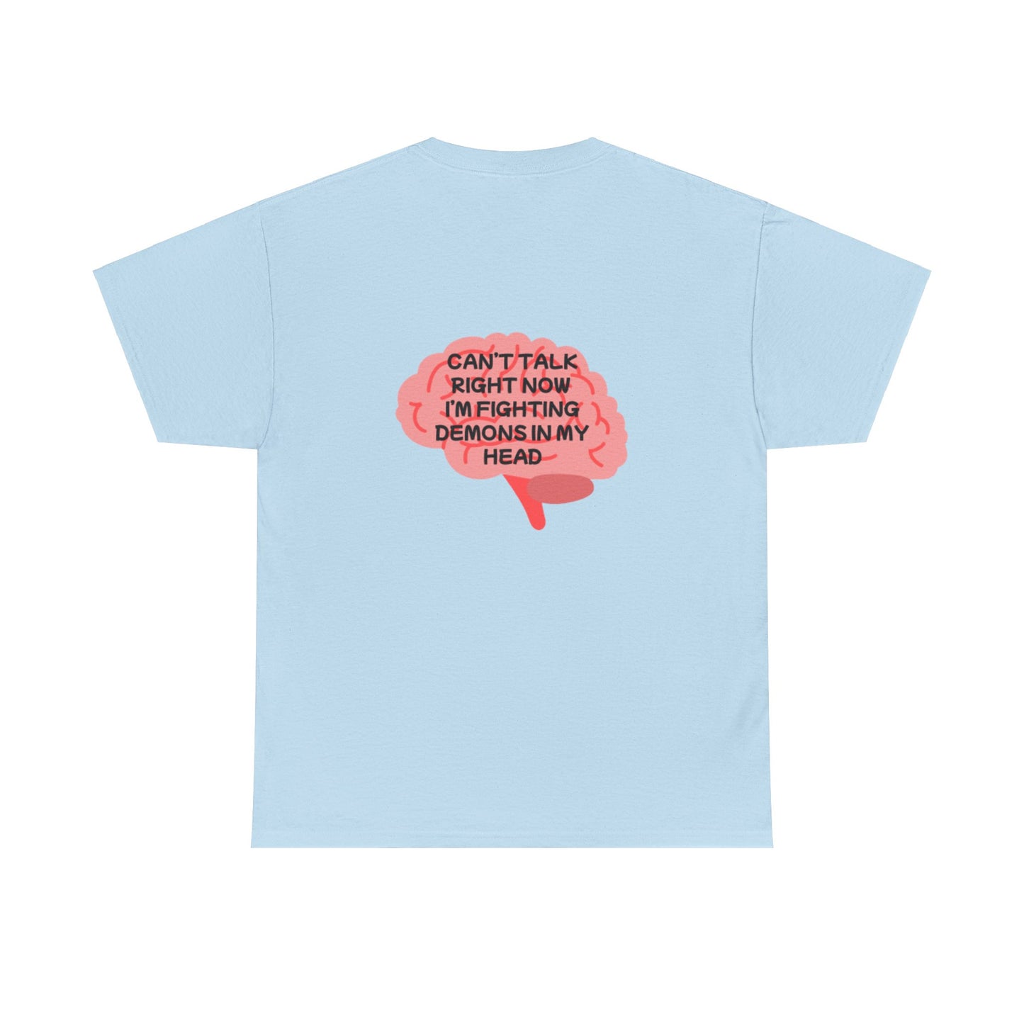 Unisex Heavy Cotton Tee "Can't talk right now, I'm busy fighting demons in my head"