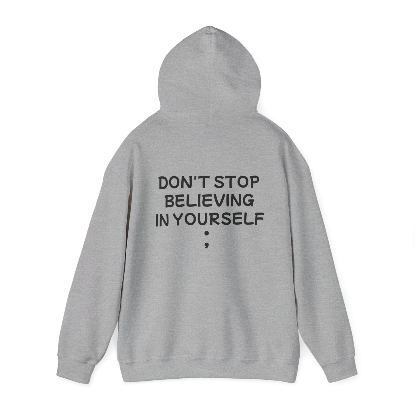 Unisex Heavy Blend™ Hooded Sweatshirt "Don't stop Believing in Yourself"