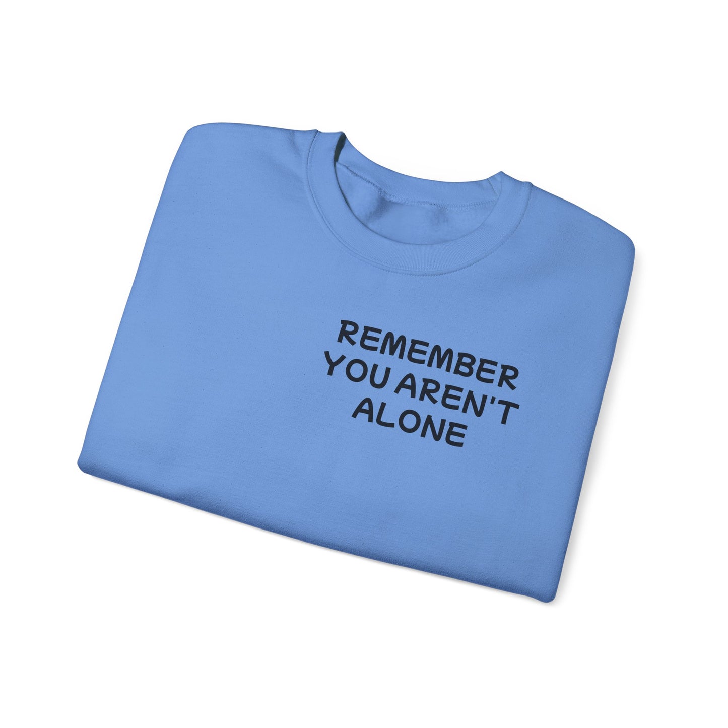 Unisex Heavy Blend™ Crewneck Sweatshirt "Remember, You aren't alone"