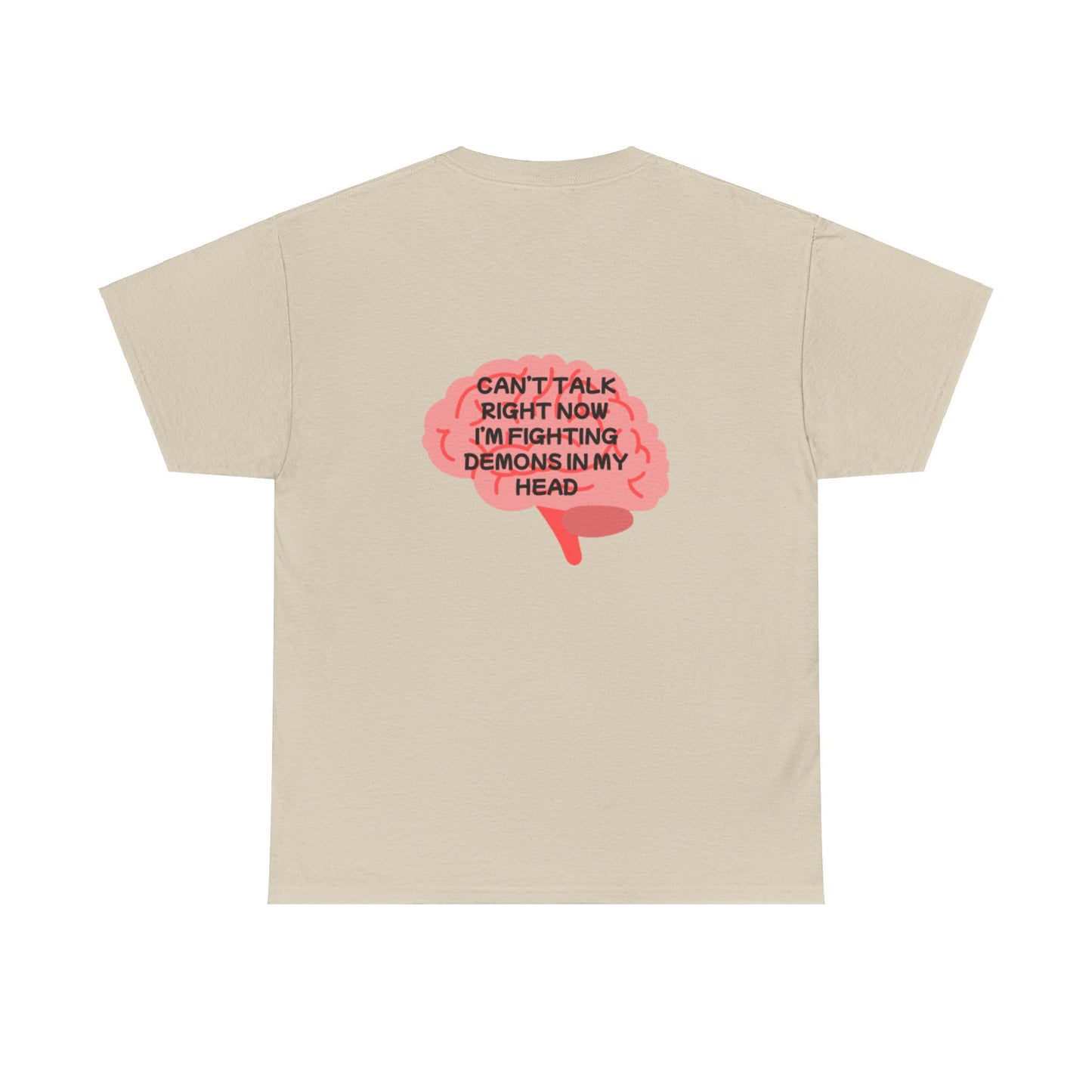 Unisex Heavy Cotton Tee "Can't talk right now, I'm busy fighting demons in my head"