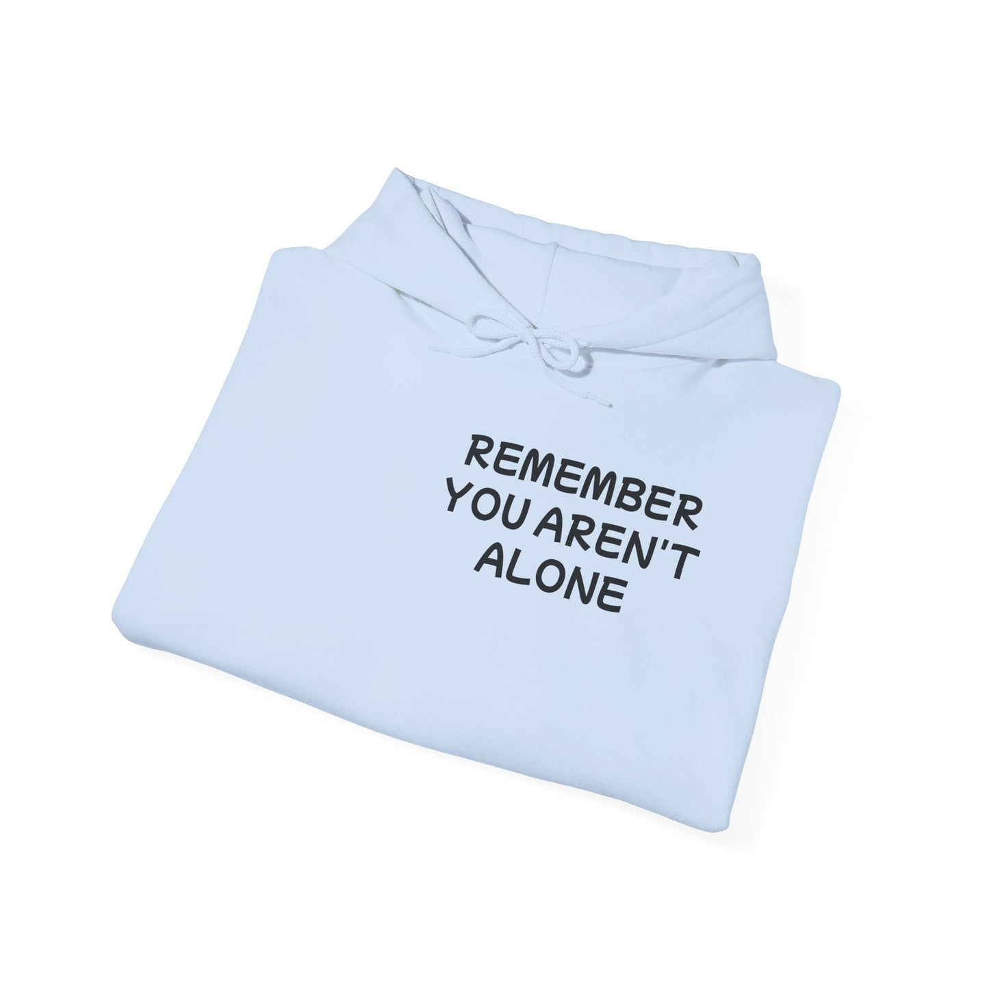 Unisex Heavy Blend™ Hooded Sweatshirt "Remember, You aren't alone"