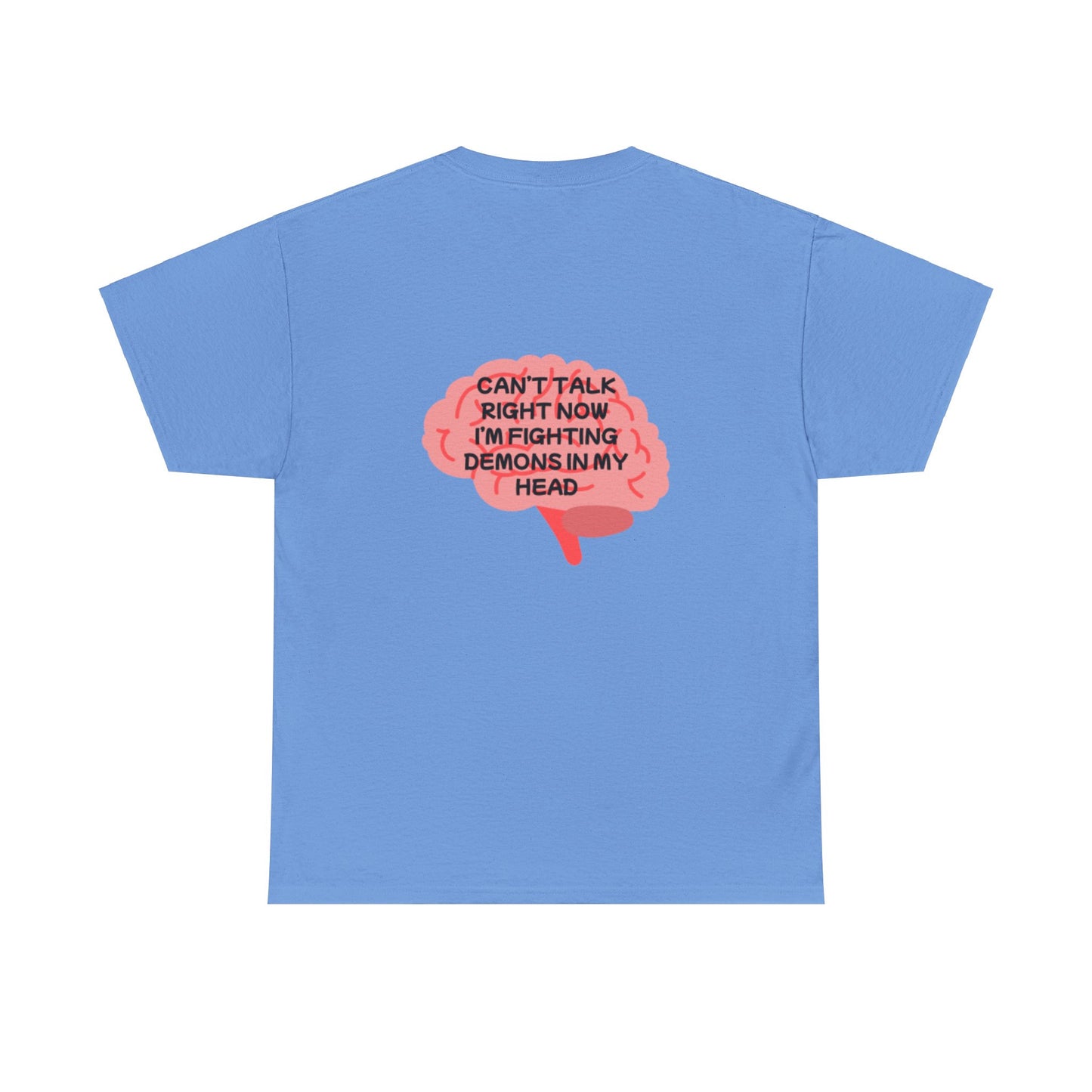 Unisex Heavy Cotton Tee "Can't talk right now, I'm busy fighting demons in my head"