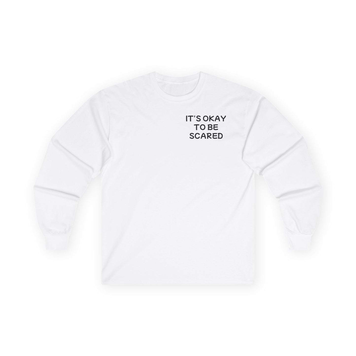 Unisex Ultra Cotton Long Sleeve Tee "It's okay to be Scared"