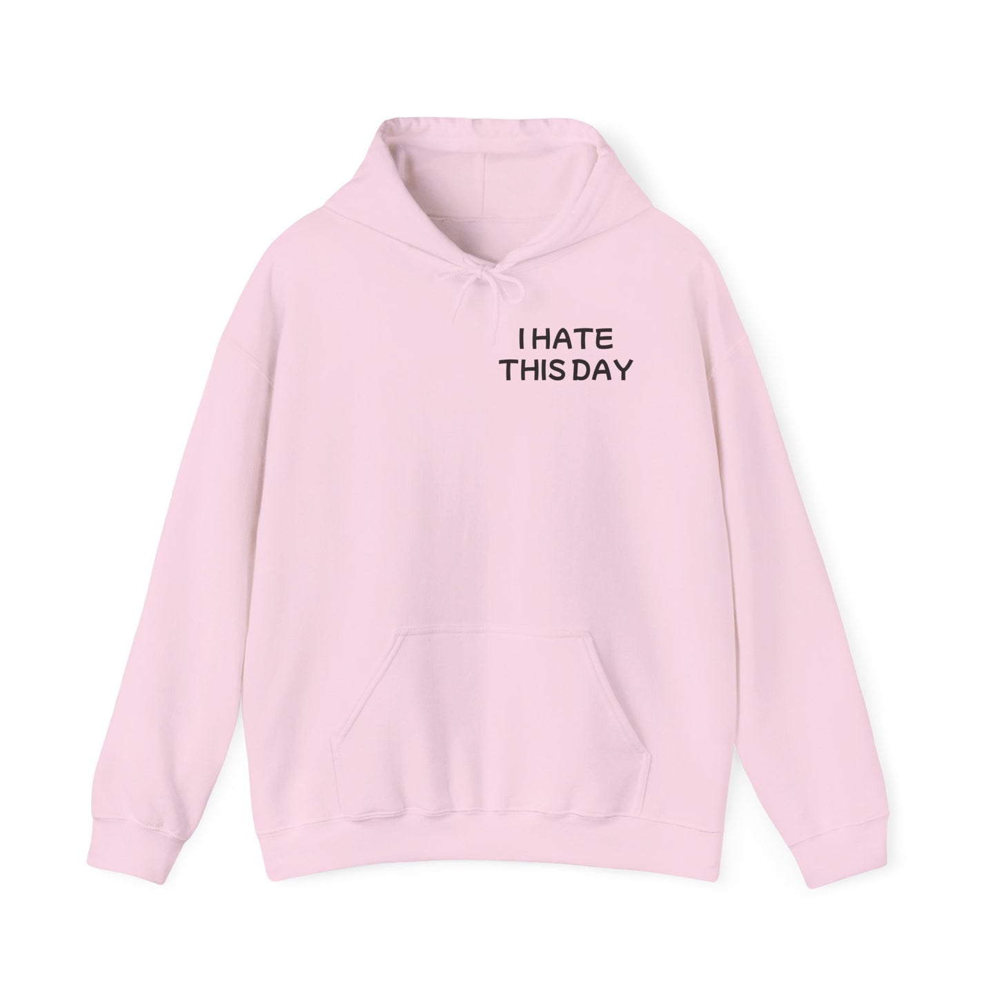 Unisex Heavy Blend™ Hooded Sweatshirt "I Hate this Day"