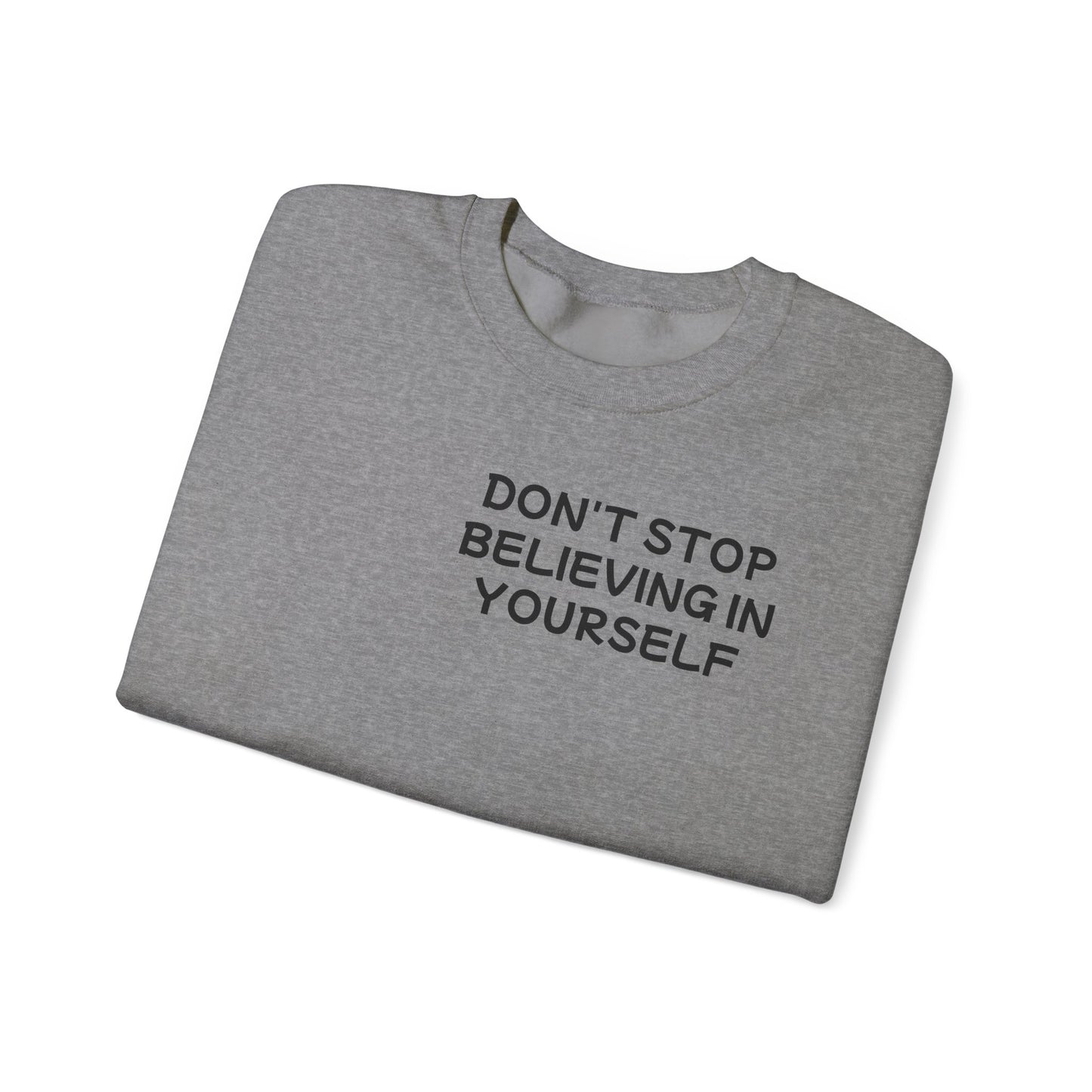 Unisex Heavy Blend™ Crewneck Sweatshirt "Don't stop Believing in Youself"