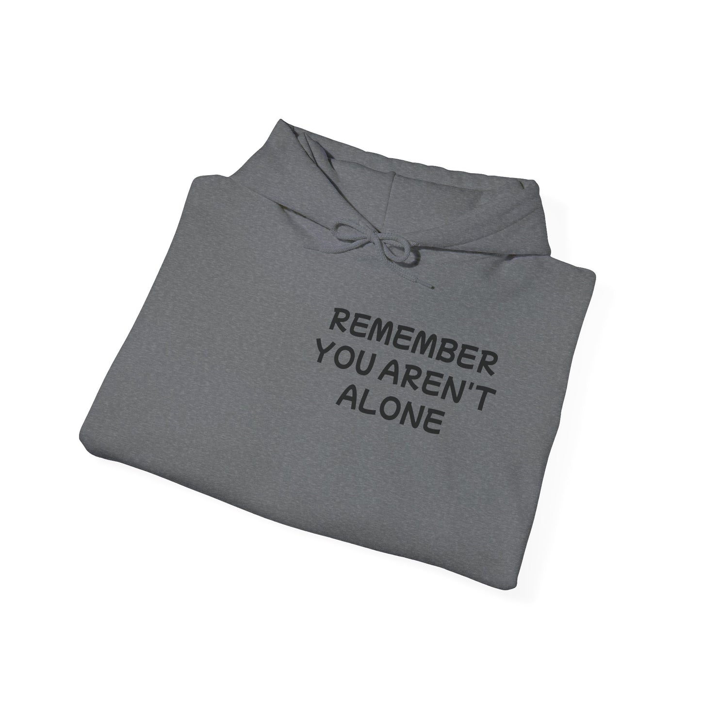 Unisex Heavy Blend™ Hooded Sweatshirt "Remember, You aren't alone"