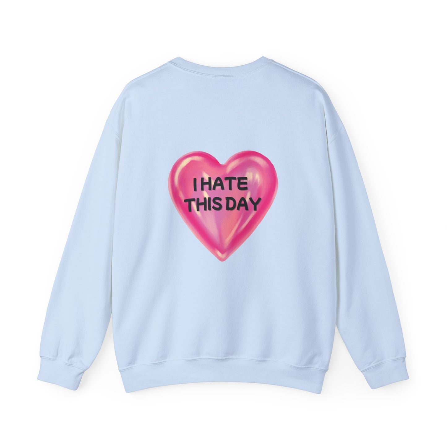 Unisex Heavy Blend™ Crewneck Sweatshirt "I Hate this Day"