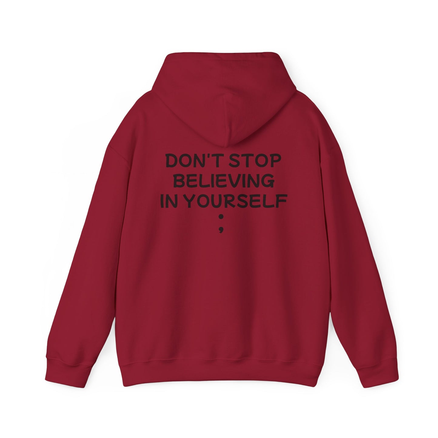 Unisex Heavy Blend™ Hooded Sweatshirt "Don't stop Believing in Yourself"