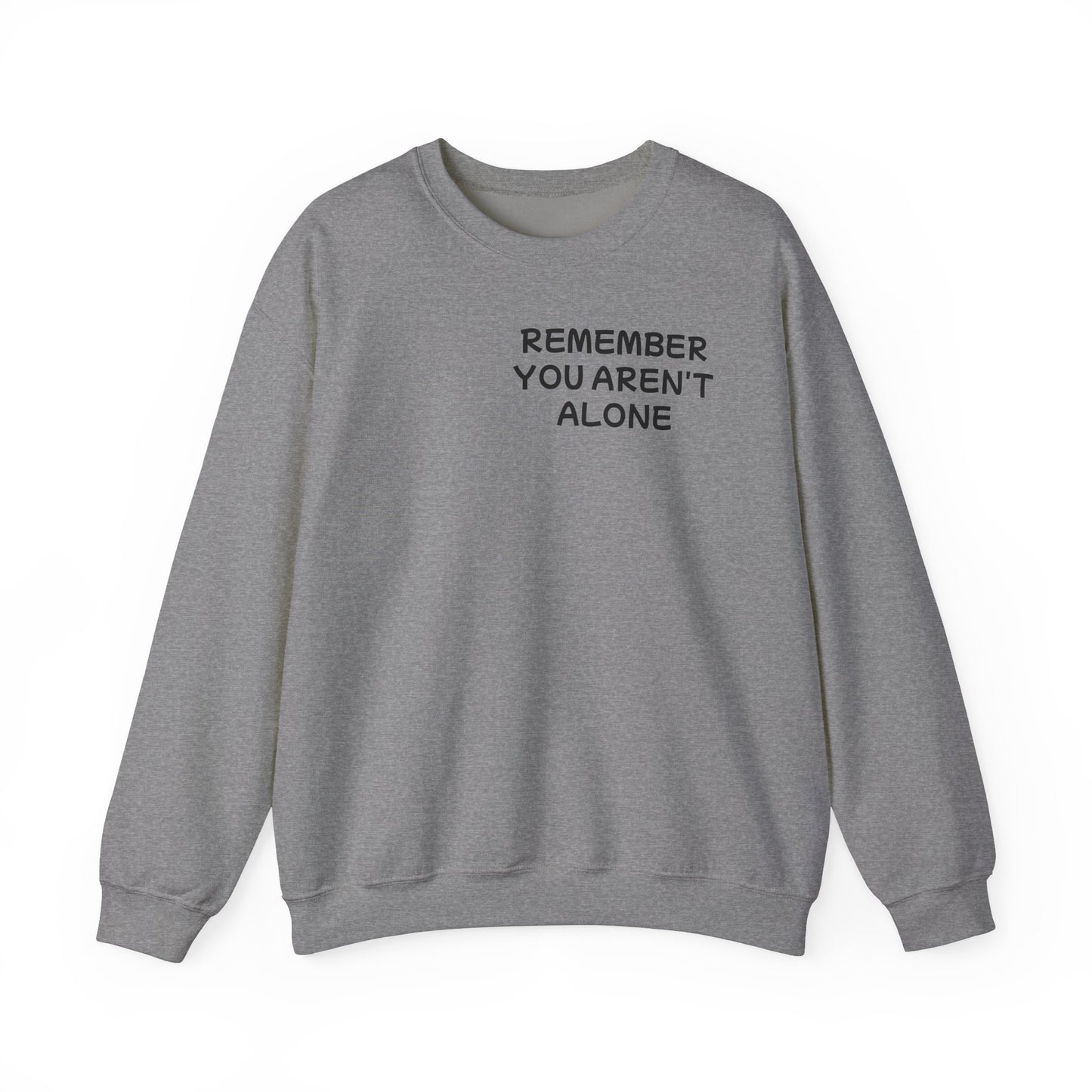 Unisex Heavy Blend™ Crewneck Sweatshirt "Remember, You aren't alone"