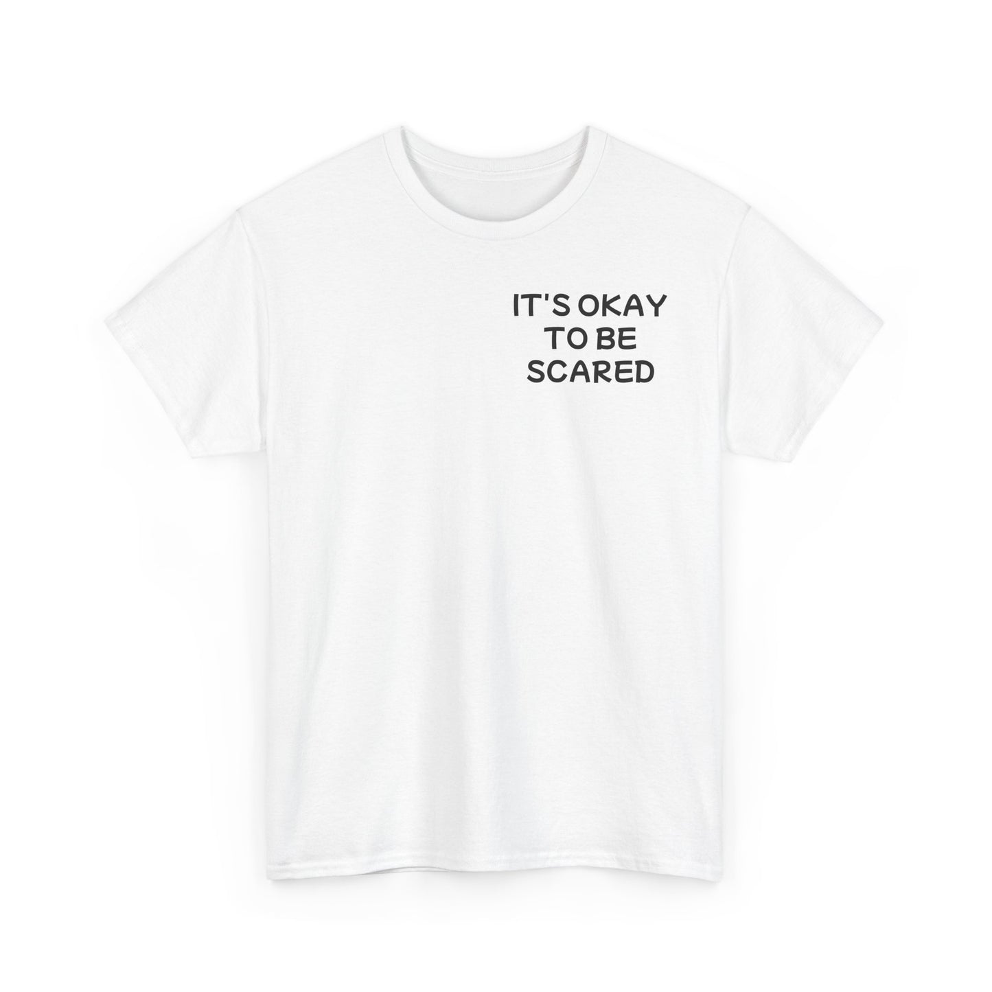 Unisex Heavy Cotton Tee "It's okay to be Scared"