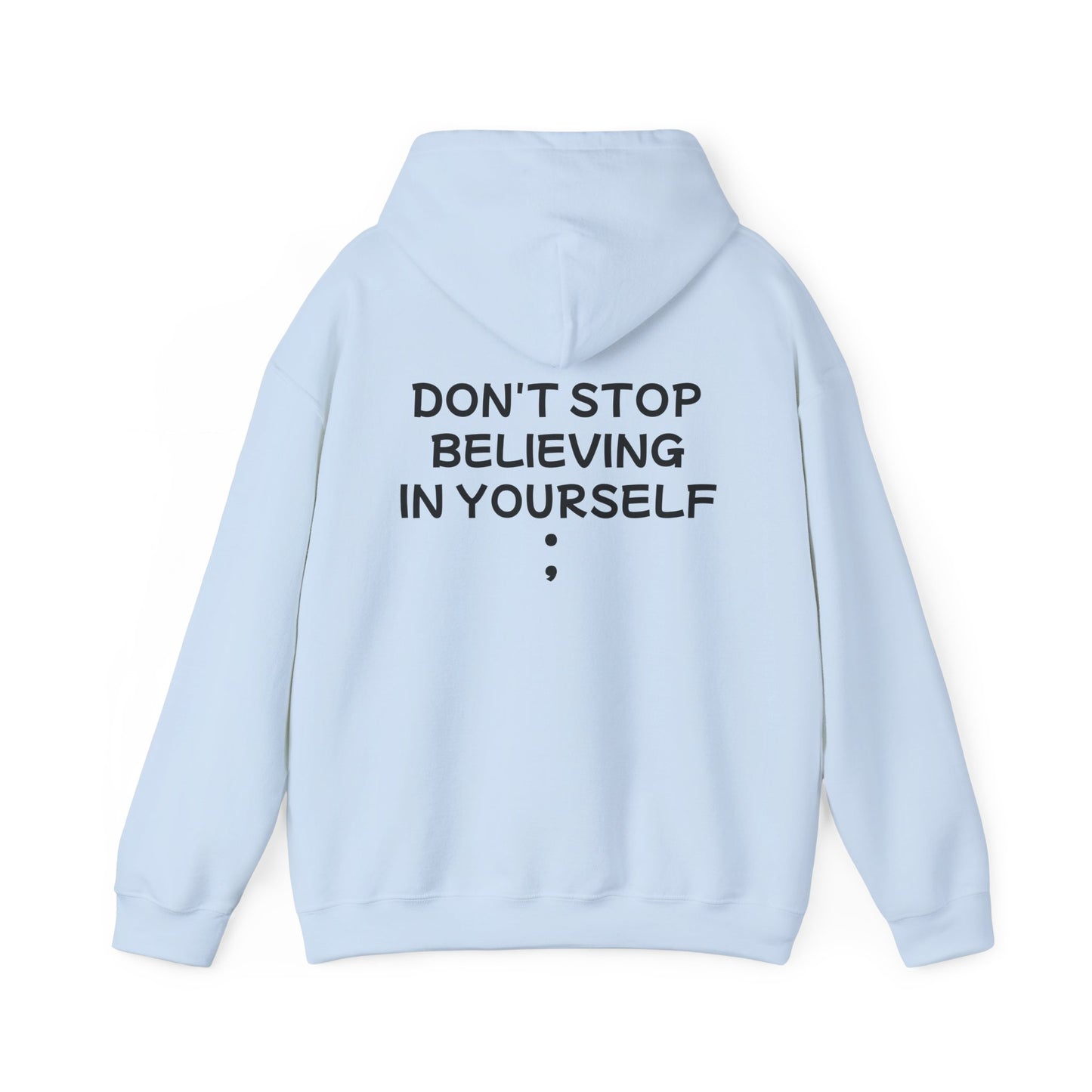 Unisex Heavy Blend™ Hooded Sweatshirt "Don't stop Believing in Yourself"