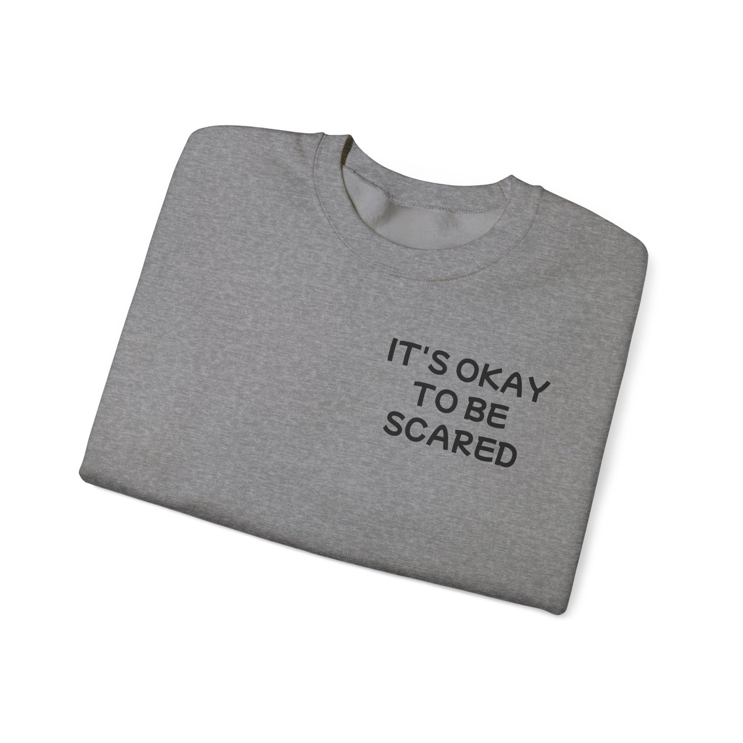 Unisex Heavy Blend™ Crewneck Sweatshirt "It's okay to be scared"