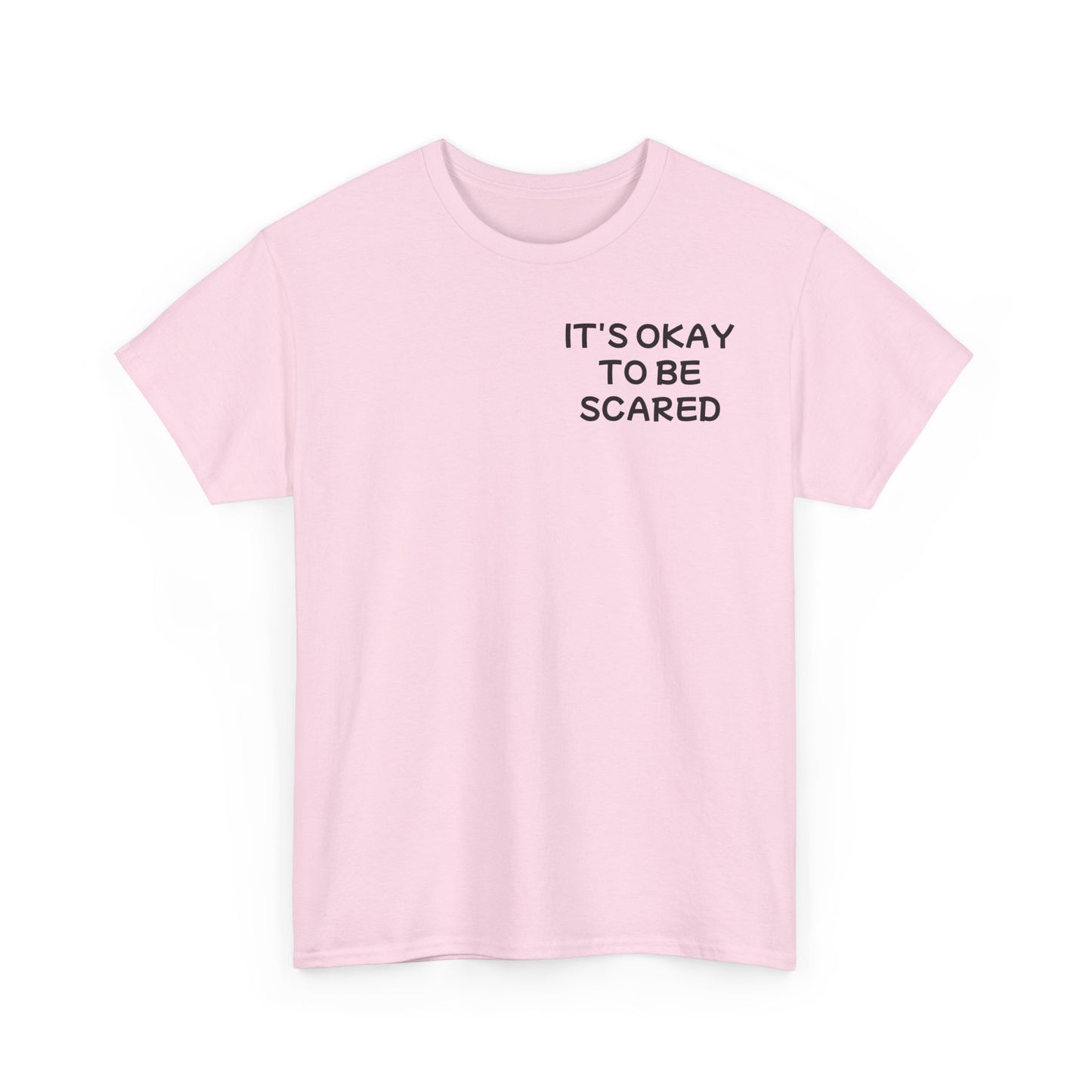 Unisex Heavy Cotton Tee "It's okay to be Scared"