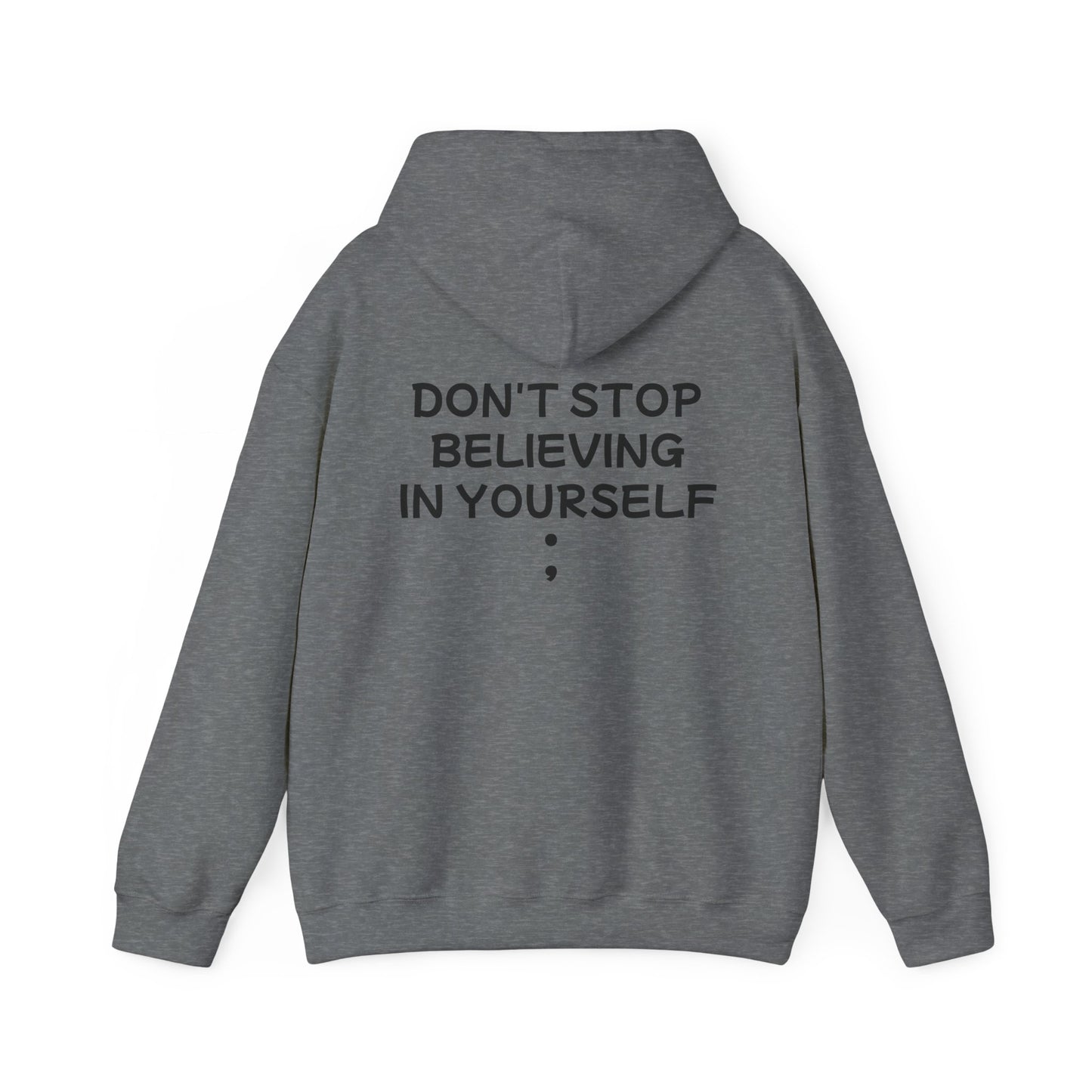 Unisex Heavy Blend™ Hooded Sweatshirt "Don't stop Believing in Yourself"