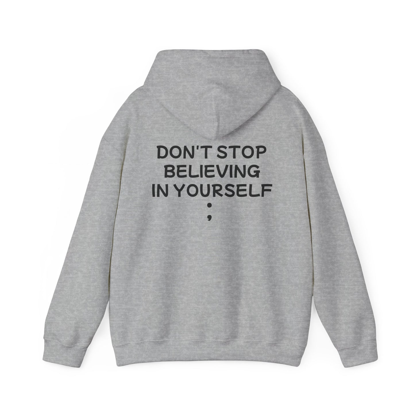 Unisex Heavy Blend™ Hooded Sweatshirt "Don't stop Believing in Yourself"