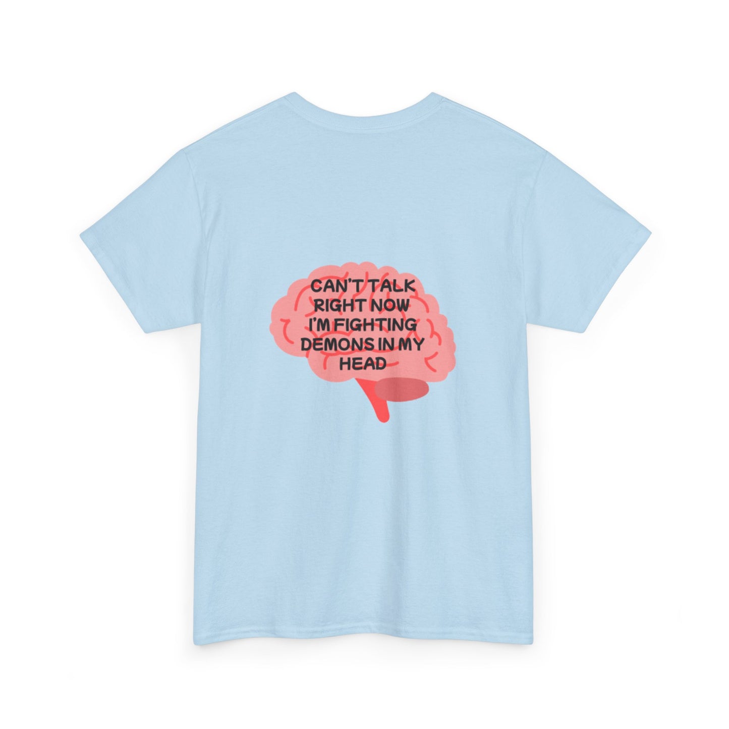 Unisex Heavy Cotton Tee "Can't talk right now, I'm busy fighting demons in my head"