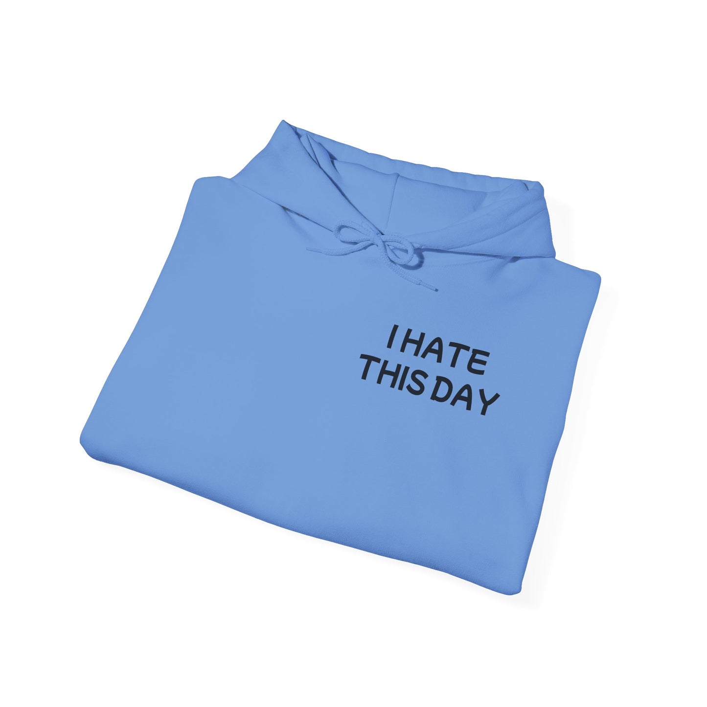 Unisex Heavy Blend™ Hooded Sweatshirt "I Hate this Day"