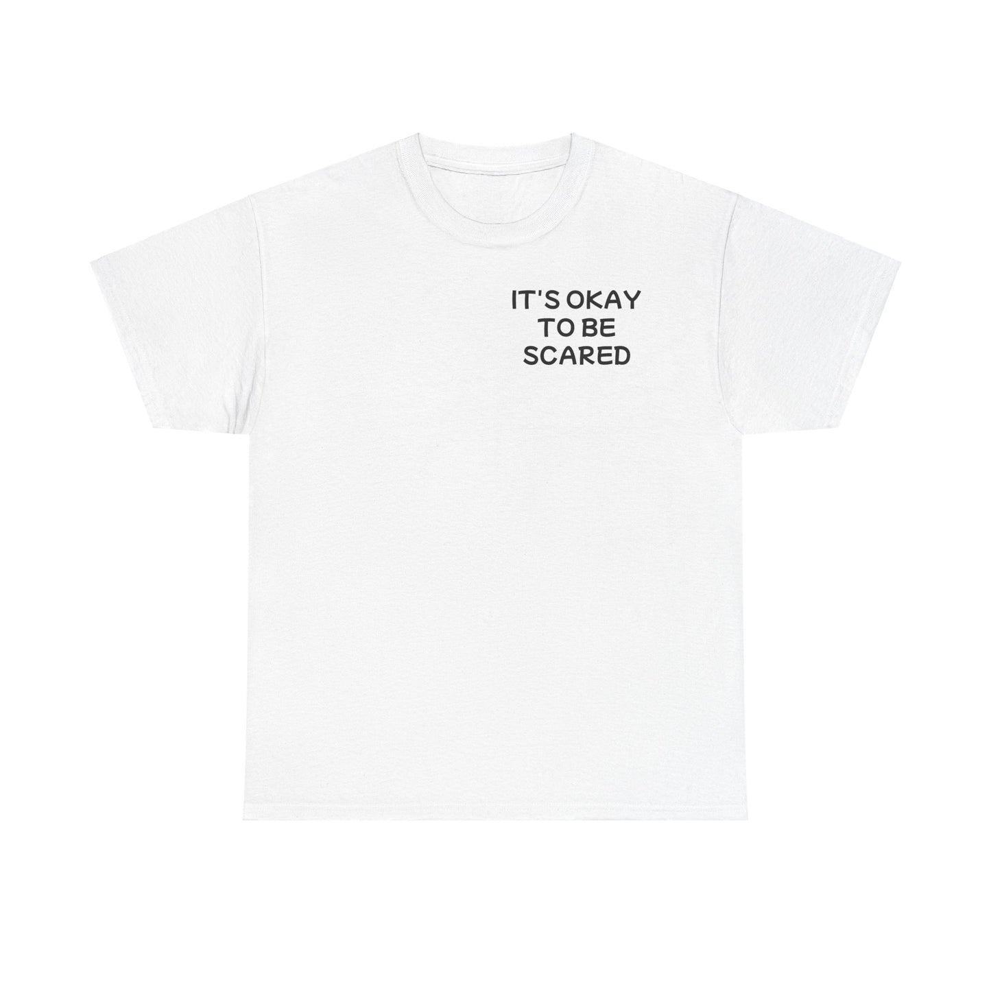 Unisex Heavy Cotton Tee "It's okay to be Scared"