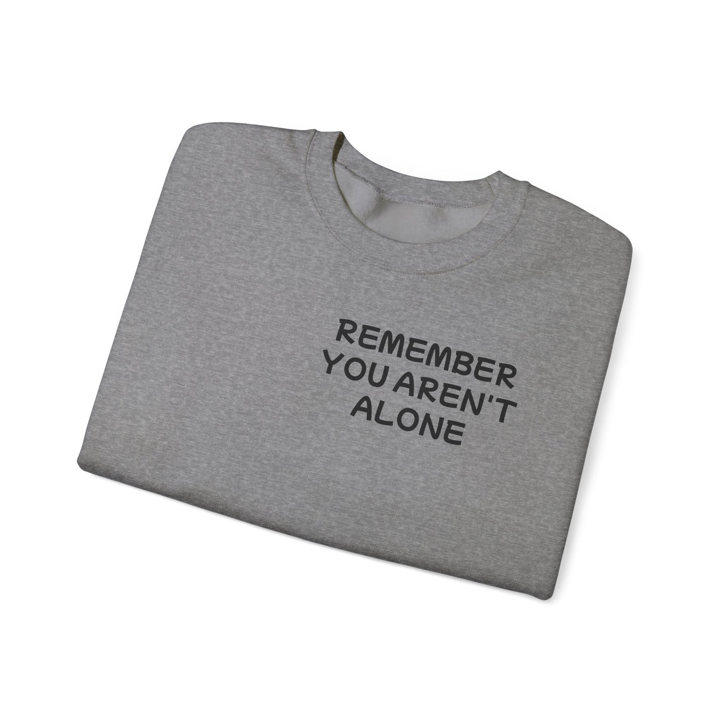 Unisex Heavy Blend™ Crewneck Sweatshirt "Remember, You aren't alone"