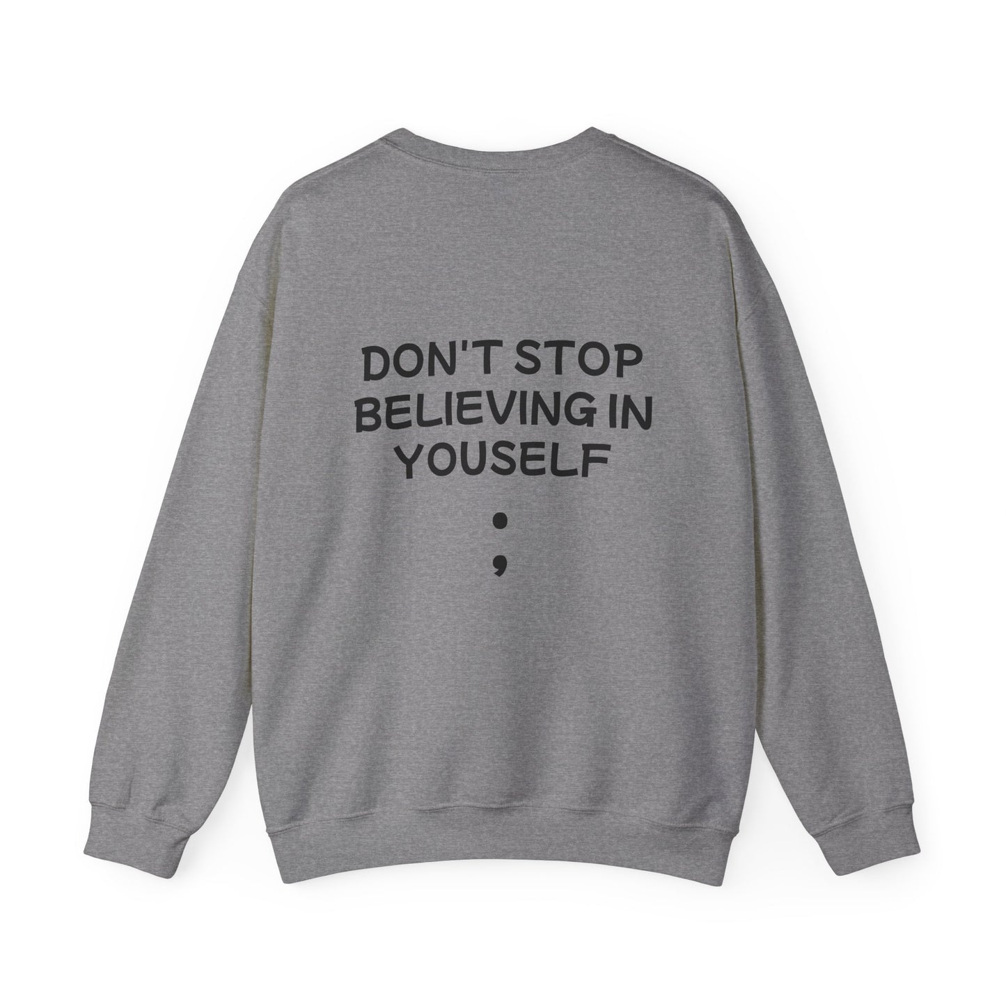 Unisex Heavy Blend™ Crewneck Sweatshirt "Don't stop Believing in Youself"