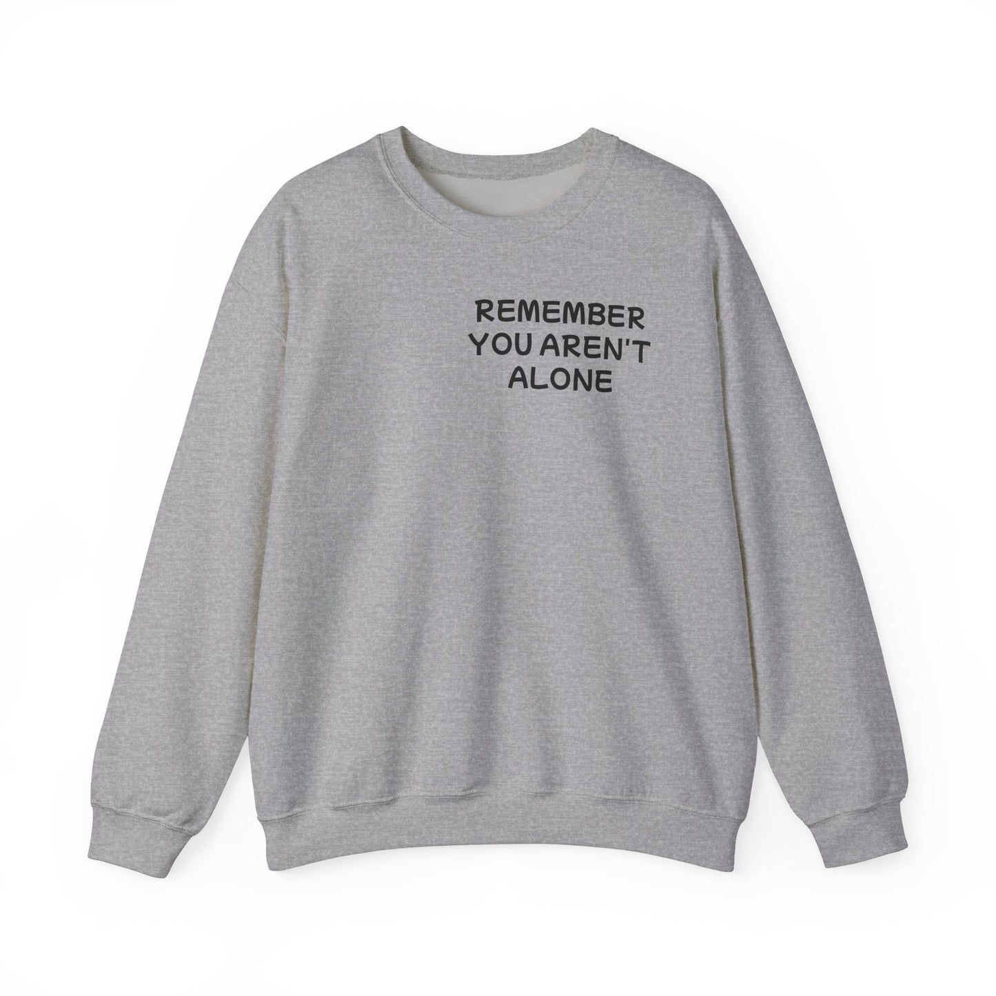 Unisex Heavy Blend™ Crewneck Sweatshirt "Remember, You aren't alone"