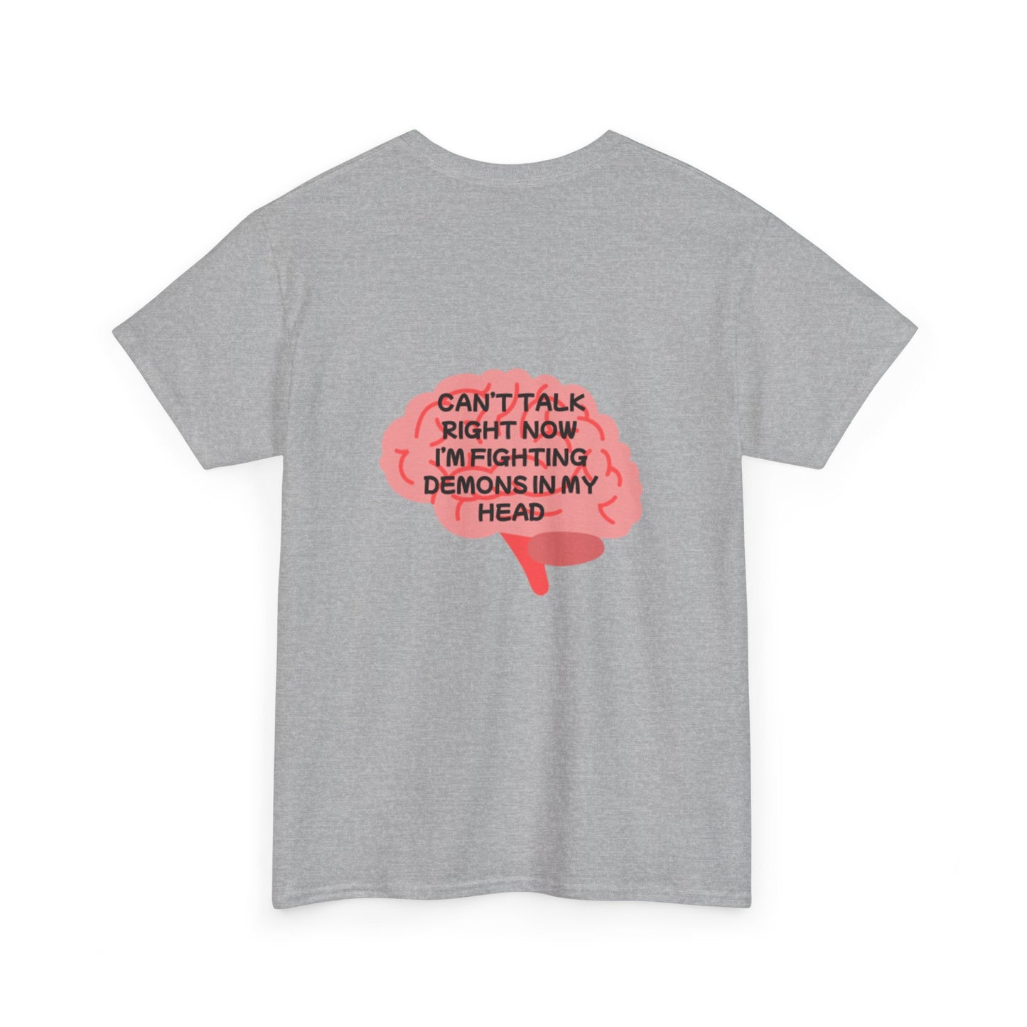 Unisex Heavy Cotton Tee "Can't talk right now, I'm busy fighting demons in my head"