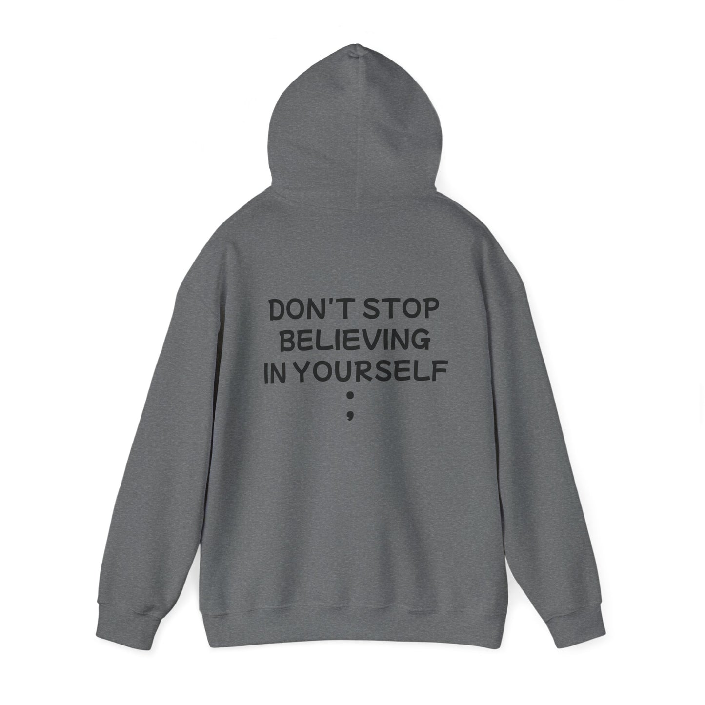 Unisex Heavy Blend™ Hooded Sweatshirt "Don't stop Believing in Yourself"